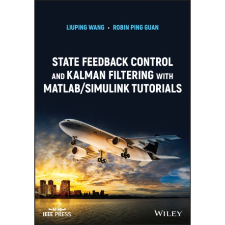 State Feedback Control and Kalman Filtering with MATLAB/Simulink Tutorials