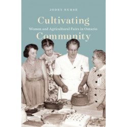 Cultivating Community: Women and Agricultural Fairs in Ontario