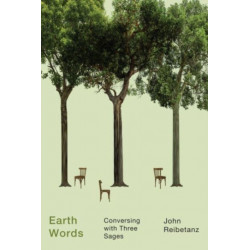 Earth Words: Conversing with Three Sages