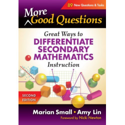 More Good Questions: Great Ways to Differentiate Secondary Mathematics Instruction