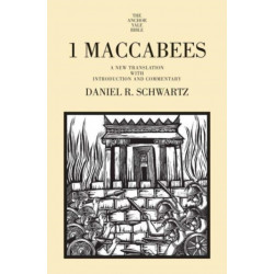 1 Maccabees: A New Translation with Introduction and Commentary