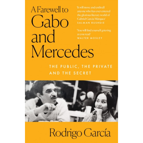 A Farewell to Gabo and Mercedes: The Public, the Private and the Secret