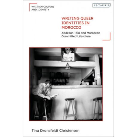 Writing Queer Identities in Morocco: Abdellah Taia and Moroccan Committed Literature
