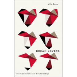 Dream Lovers: The Gamification of Relationships