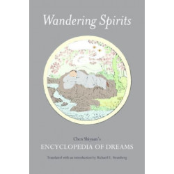 Wandering Spirits: Chen Shiyuan's Encyclopedia of Dreams