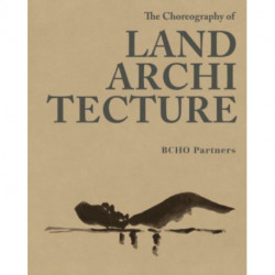 The Imagining: The Choreography of Land Architecture