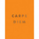 Carpe Diem: Inspirational Quotes and Awesome Affirmations for Seizing the Day