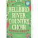 The Bellbird River Country Choir: A heartwarming story about new friends and new starts from the international bestseller