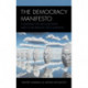 The Democracy Manifesto: A Dialogue on Why Elections Need to be Replaced with Sortition