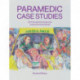Paramedic Case Studies: 35 Prehospital Emergencies Explored and Explained