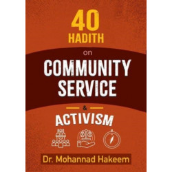 40 Hadith on Activism and Community Service