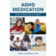ADHD Medication: Does It Work and Is It Safe?