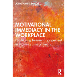 Motivational Immediacy in the Workplace: Facilitating Learner Engagement in Training Environments