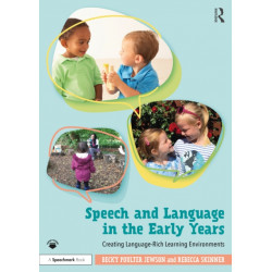 Speech and Language in the Early Years: Creating Language-Rich Learning Environments