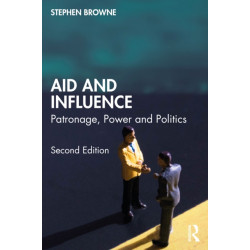 Aid and Influence: Patronage, Power and Politics