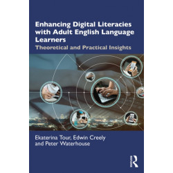 Enhancing Digital Literacies with Adult English Language Learners: Theoretical and Practical Insights