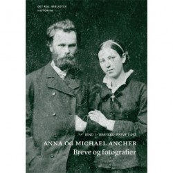 Skagensmalerne Anna og Michael Ancher og deres kreds: Breve og fotografier 1866-1935