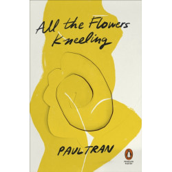 All the Flowers Kneeling