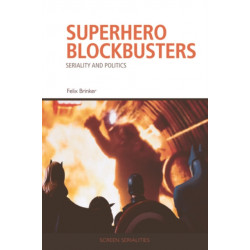 Superhero Blockbusters: Seriality and Politics