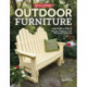 Building Outdoor Furniture: Classic Deck, Patio & Garden Projects That Will Last a Lifetime