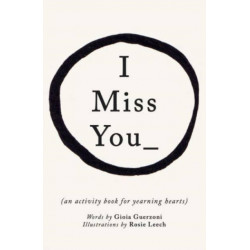I Miss You: Activities for yearning hearts