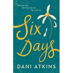 Six Days: The most perfect love story you'll read this year, from award-winning bestselling author