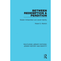 Between Redemption & Perdition: Modern Antisemitism and Jewish Identity