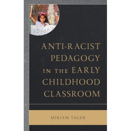 Anti-racist Pedagogy in the Early Childhood Classroom