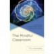 The Mindful Classroom: Constructive Conversations on Race, Identity, and Justice