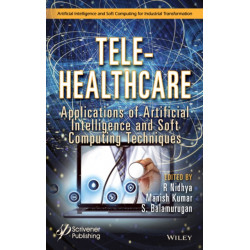 Tele-Healthcare: Applications of Artificial Intelligence and Soft Computing Techniques