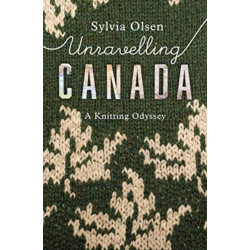 Unravelling Canada: A Knitting Odyssey