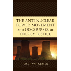 The Anti-Nuclear Power Movement and Discourses of Energy Justice