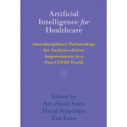 Artificial Intelligence for Healthcare: Interdisciplinary Partnerships for Analytics-driven Improvements in a Post-COVID World