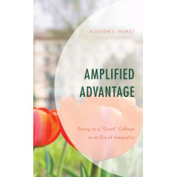 Amplified Advantage: Going to a “Good” College in an Era of Inequality