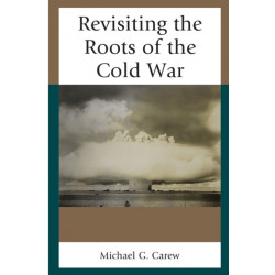 Revisiting the Roots of the Cold War