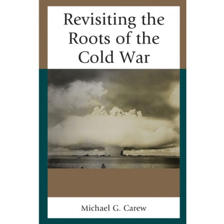 Revisiting the Roots of the Cold War