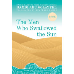 The Men Who Swallowed the Sun: A Novel