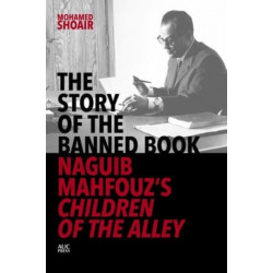 The Story of the Banned Book: Naguib Mahfouz's Children of the Alley