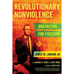 Revolutionary Nonviolence: Organizing for Freedom
