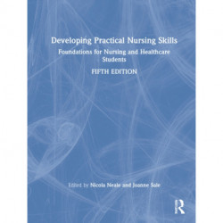 Developing Practical Nursing Skills: Foundations for Nursing and Healthcare Students