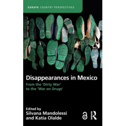 Disappearances in Mexico: From the 'Dirty War' to the 'War on Drugs'