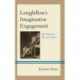 Longfellow's Imaginative Engagement: The Works of His Late Career