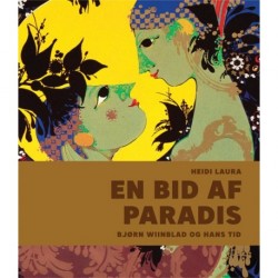 En bid af paradis: Bjørn Wiinblad og hans tid