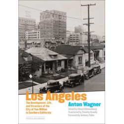 Los Angeles - The Development, Life and Structure of the City of Two Million in Southern California