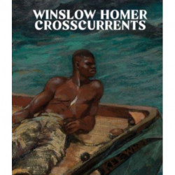 Winslow Homer: Crosscurrents