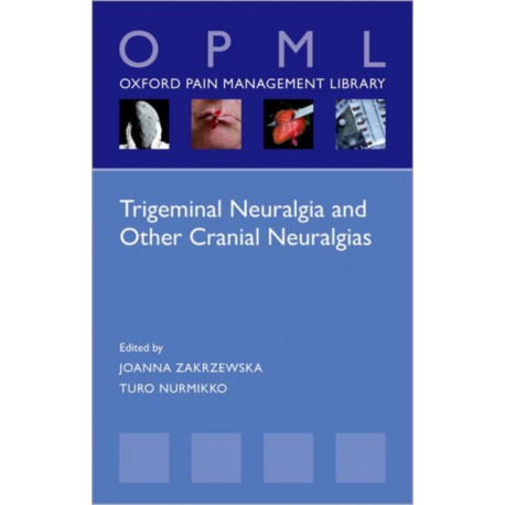 Trigeminal Neuralgia and Other Cranial Neuralgias: A Practical Personalised Holistic Approach