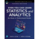 Even You Can Learn Statistics and Analytics: An Easy to Understand Guide