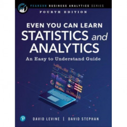 Even You Can Learn Statistics and Analytics: An Easy to Understand Guide