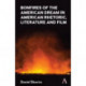 Bonfires of the American Dream in American Rhetoric, Literature and Film