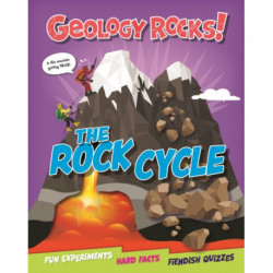 Geology Rocks!: The Rock Cycle